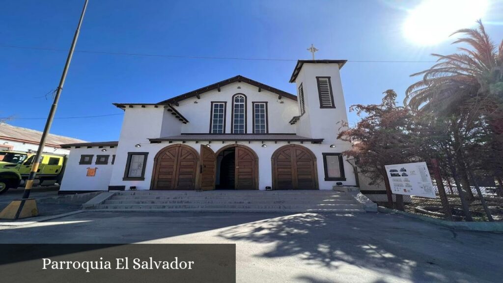 Parroquia el Salvador - Calama (Región de Antofagasta)