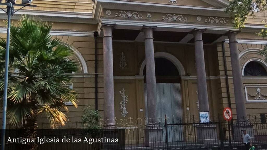 Antigua Iglesia de Las Agustinas - Santiago (Región de Santiago)