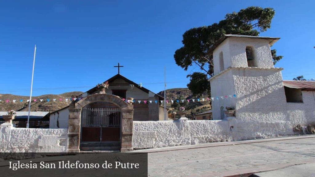 Iglesia San Ildefonso de Putre - Putre (Arica y Parinacota)